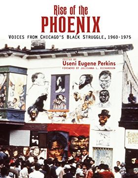 portada Rise of the Phoenix: Voices From Chicago's Black Struggle 1960-1975 (en Inglés)