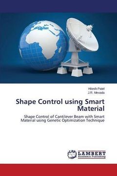 portada Shape Control using Smart Material: Shape Control of Cantilever Beam with Smart Material using Genetic Optimization Technique