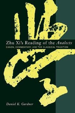 portada Zhu Xi's Reading of the Analects: Canon, Commentary, and the Classical Tradition (Asian Studies) (en Inglés)