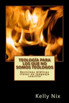 portada Teología para los que no somos teólogos: Doctrinas bíblicas claves en lenguaje sencillo (in Spanish)