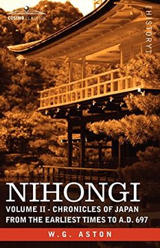 portada Nihongi: Volume ii - Chronicles of Japan From the Earliest Times to A. D. 697: 2 (en Inglés)