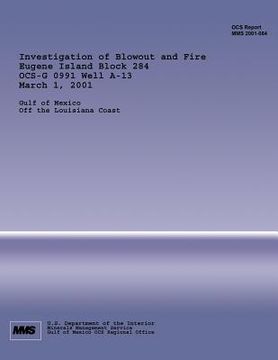 portada Investigation of Blowout and Fire Eugene Island Block 284 OCS-G 0991 Well A-13 March 1, 2001 (en Inglés)