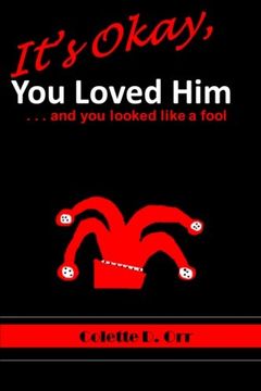 portada It's Okay, You Loved Him...and you looked like a fool: Volume 1 (Orr novels)
