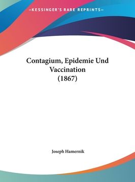 portada Contagium, Epidemie Und Vaccination (1867) (en Alemán)