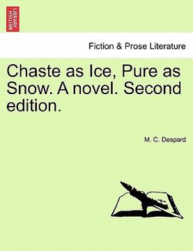 portada chaste as ice, pure as snow. a novel. second edition. (en Inglés)