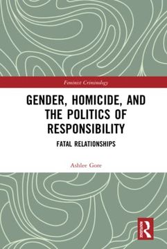 portada Gender, Homicide, and the Politics of Responsibility (Feminist Criminology) 