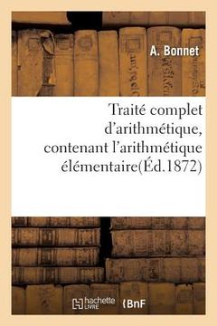 portada Traité Complet d'Arithmétique, Contenant l'Arithmétique Élémentaire (in French)