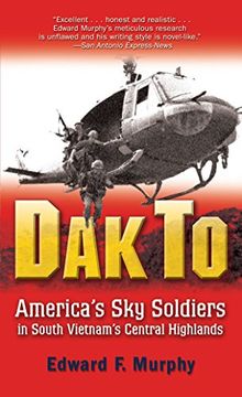 portada Dak to: America's sky Soldiers in South Vietnam's Central Highlands (en Inglés)