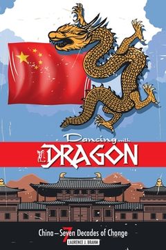 portada Dancing With the Dragon: China, Seven Decades of Change (in English)