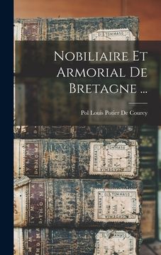 portada Nobiliaire Et Armorial De Bretagne ... (in French)