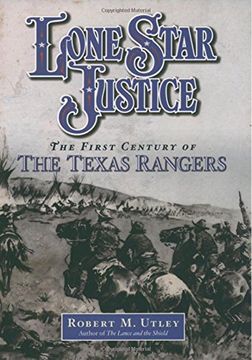 portada Lone Star Justice: The First Century of the Texas Rangers (en Inglés)