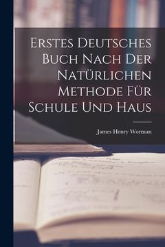 portada Erstes Deutsches Buch nach der natürlichen Methode für Schule und Haus (in German)
