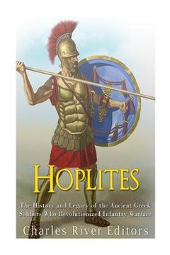 portada Hoplites: The History and Legacy of the Ancient Greek Soldiers Who Revolutionized Infantry Warfare (en Inglés)