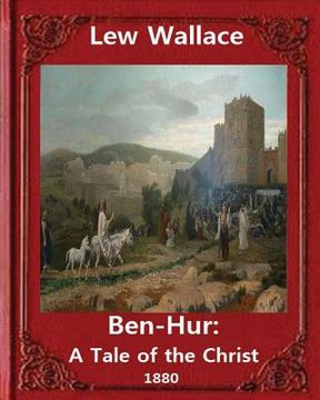 portada Ben-Hur: A Tale of the Christ.(1880) NOVEL By Lew Wallace (Original Version) (en Inglés)