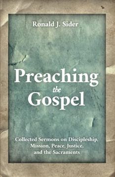 portada Preaching the Gospel: Collected Sermons on Discipleship, Mission, Peace, Justice, and the Sacraments (in English)