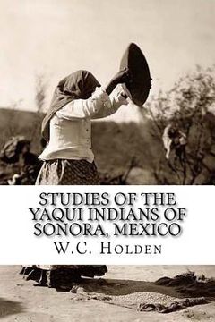 portada Studies of the Yaqui Indians of Sonora, Mexico (en Inglés)
