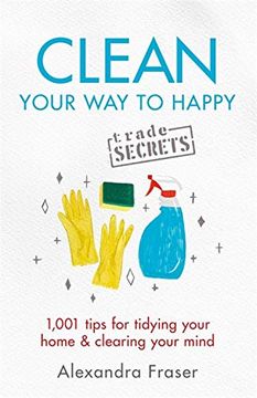 portada Clean Your way to Happy: 1,001 Tips for Tidying Your Home and Clearing Your Mind (en Inglés)