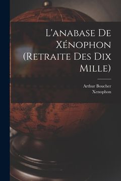 portada L'anabase De Xénophon (retraite Des Dix Mille) (in French)