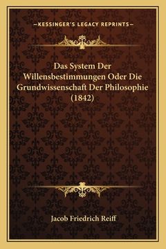portada Das System Der Willensbestimmungen Oder Die Grundwissenschaft Der Philosophie (1842) (in German)