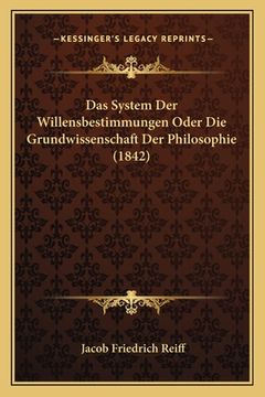 portada Das System Der Willensbestimmungen Oder Die Grundwissenschaft Der Philosophie (1842) (en Alemán)