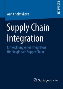 portada Supply Chain Integration: Entwicklung Eines Integrators für die Globale Supply Chain (in German)