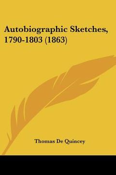 portada autobiographic sketches, 1790-1803 (1863) (en Inglés)