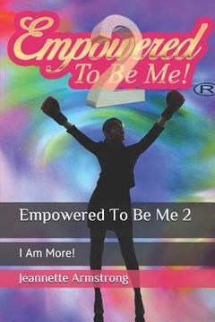 portada Empowered to Be Me 2: I Am More! (en Inglés)