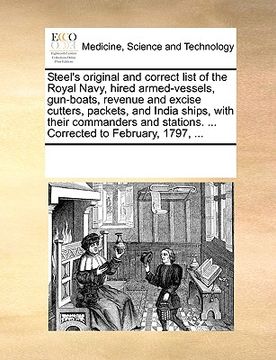 portada steel's original and correct list of the royal navy, hired armed-vessels, gun-boats, revenue and excise cutters, packets, and india ships, with their