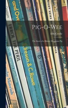 portada Pig-o-wee; the Story of a Skinny Mountain Pig (in English)