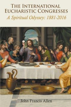 portada International Eucharistic Congresses. A Spiritual Odyssey 1881-2016 (en Inglés)