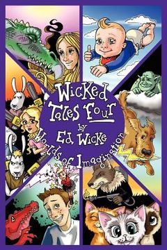 portada wicked tales four: worlds of imagination (en Inglés)