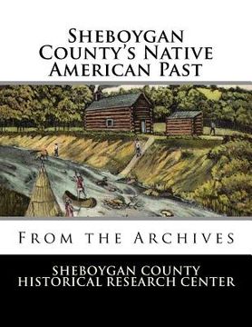 portada Sheboygan County's Native American Past: From the Archives (en Inglés)