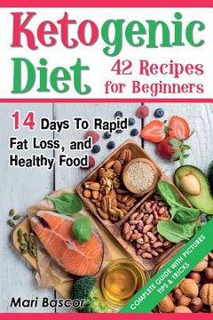 portada Ketogenic Diet 42 Recipes for Beginners: 14 Days to Rapid Fat Loss and Healthy Food (Full Color Edition) (en Inglés)