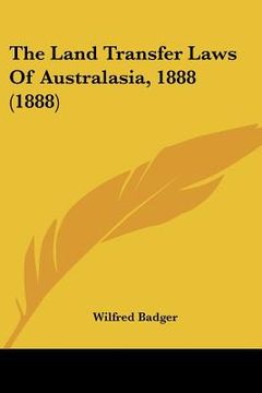 portada the land transfer laws of australasia, 1888 (1888) (en Inglés)
