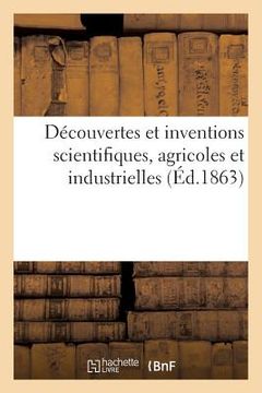 portada Découvertes Et Inventions Scientifiques, Agricoles Et Industrielles (en Francés)