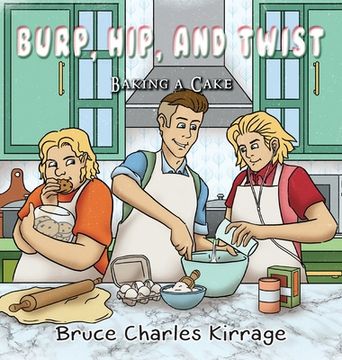 portada Burp, Hip, and Twist: Baking a Cake (en Inglés)