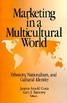 portada marketing in a multicultural world: ethnicity, nationalism, and cultural identity (en Inglés)