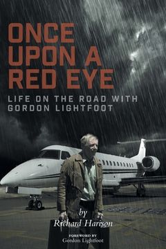 portada Once Upon a Red Eye: Life on the Road with Gordon Lightfoot (en Inglés)