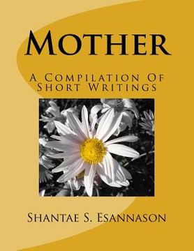 portada Mother: A Compilation Of Short Writings (en Inglés)