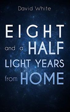 portada Eight and a Half Light Years From Home (in English)