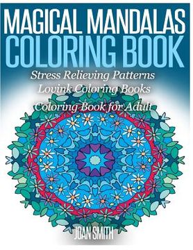 portada Magical Mandalas Coloring Book Stress Relieving Patterns: Coloring Book for Adults Lovink Coloring Books (en Inglés)