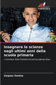 portada Insegnare le scienze negli ultimi anni della scuola primaria (in Italian)