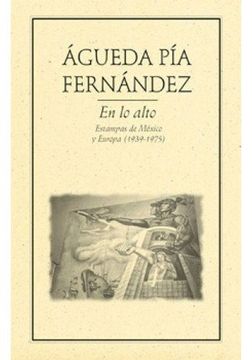 portada En lo Alto. Estampas de Mexico y Europa 1939-1975 (in Spanish)