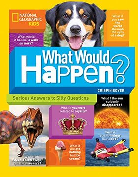 portada What Would Happen? Serious Answers to Silly Questions (Science & Nature) (en Inglés)