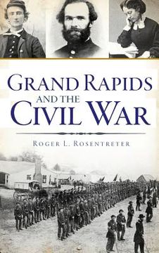 portada Grand Rapids and the Civil War (en Inglés)