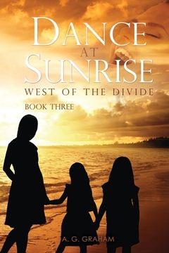 portada Dance at Sunrise: West of the Divide Book Three (en Inglés)