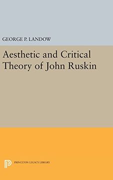 portada Aesthetic and Critical Theory of John Ruskin (Princeton Legacy Library) (in English)