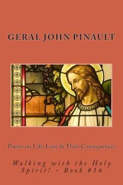 portada Poems on Life, Love & Their Consequences: Walking with the Holy Spirit! - Book #16 (en Inglés)