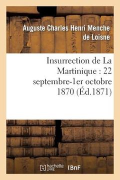 portada Insurrection de la Martinique: 22 Septembre-1er Octobre 1870 (en Francés)