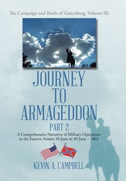 portada Journey to Armageddon: A Comprehensive Narrative of Military Operations in the Eastern Armies 10 June to 30 June - 1863 (in English)